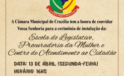 CONVITE PARA A CERIMÔNIA DE INSTALAÇÃO DA ESCOLA DO LEGISLATIVO, PROCURADORIA DA MULHER E CENTRO DE ATENDIMENTO AO CIDADÃO Convite Câmara 08-04-2026